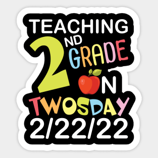 Teaching 2nd Grade On Twosday 2/22/22 Happy Teacher Day Me Sticker